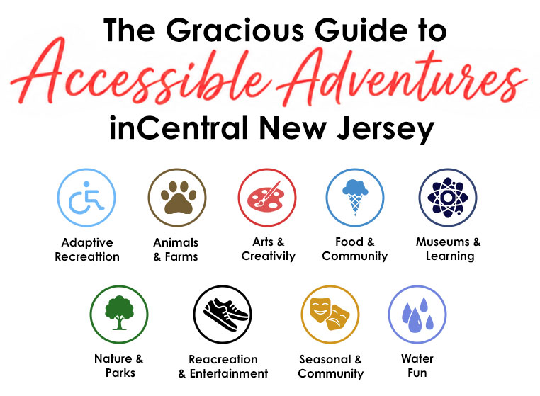 The Gracious Guide to Accessible Adventures in Central New Jersey