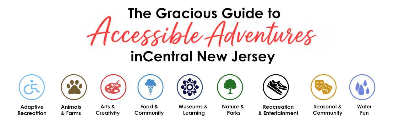 The Gracious Guide to Accessible Adventures in Central New Jersey